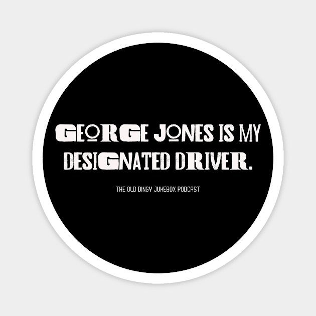 George Jones Is My Designated Driver Magnet by The Old Dingy Jukebox